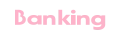 Banking